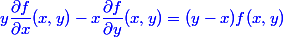  \blue y\dfrac{\partial f}{\partial x}(x,y)-x\dfrac{\partial f}{\partial y}(x,y)=(y-x)f(x,y) 